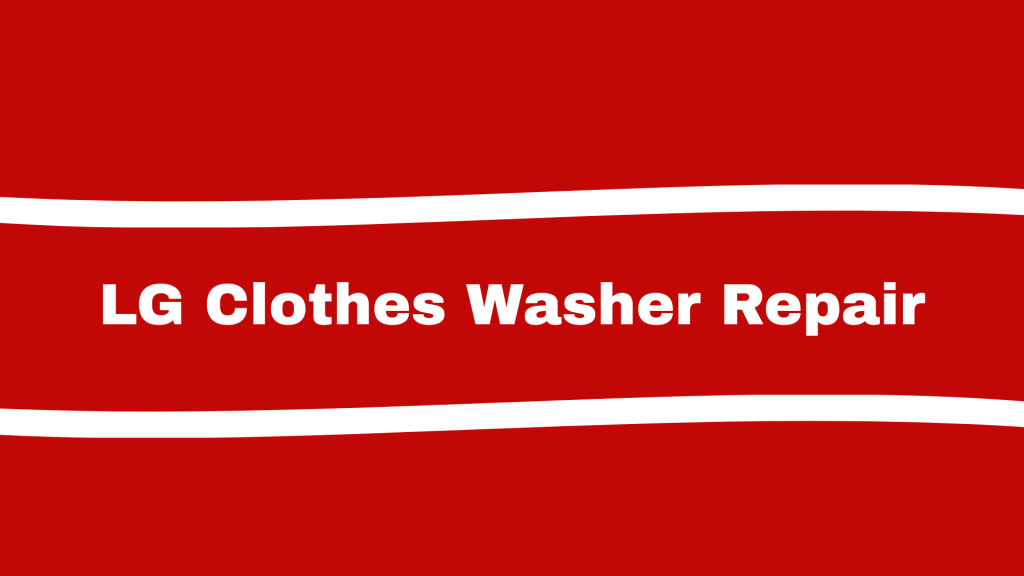 LG Clothes Washer Repair