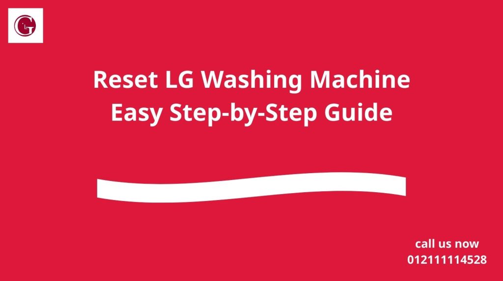 Reset LG Washing Machine: Easy Step-by-Step Guide