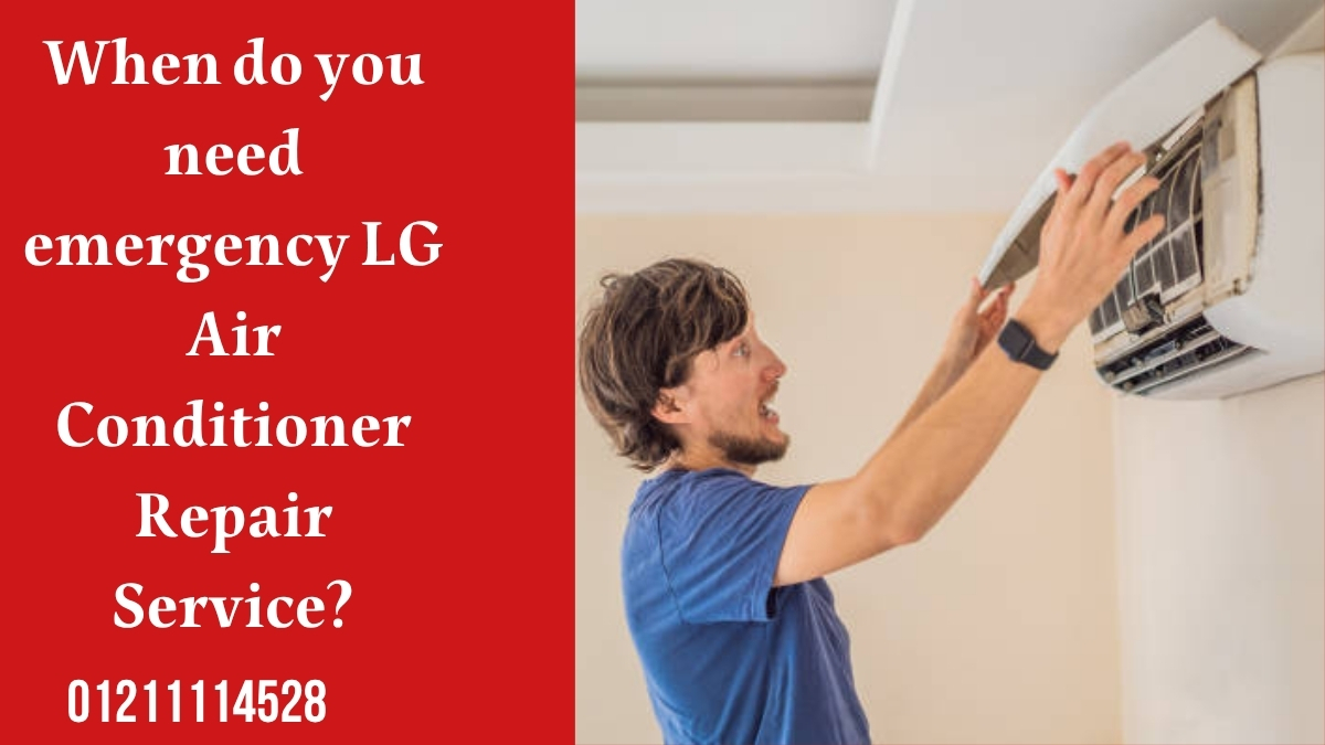 When do you need emergency LG Air Conditioner Repair Service?