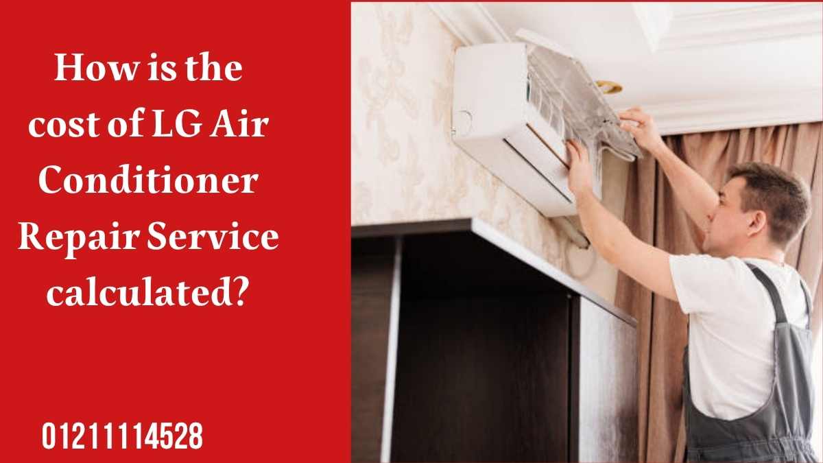 How is the cost of LG Air Conditioner Repair Service calculated?
